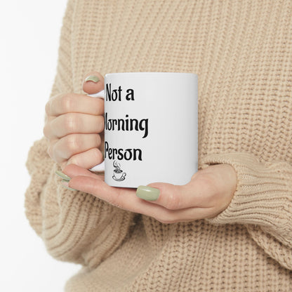 Not a Morning Person Funny Coffee Mug | Sarcastic Coffee Lover Gift
