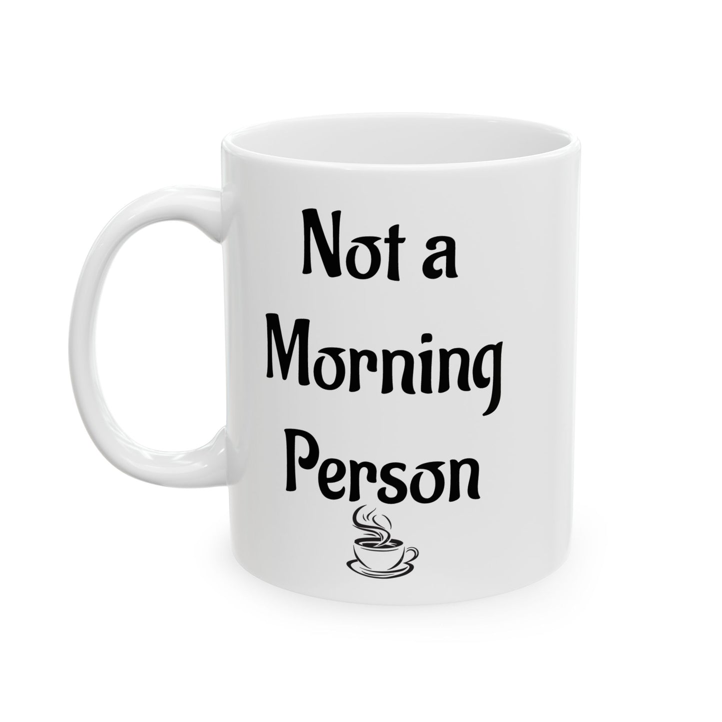 Not a Morning Person Funny Coffee Mug | Sarcastic Coffee Lover Gift