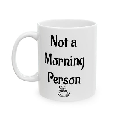 Not a Morning Person Funny Coffee Mug | Sarcastic Coffee Lover Gift