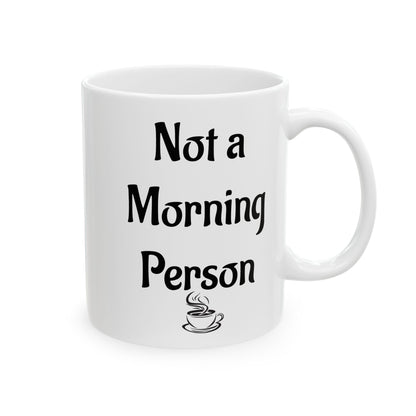 Not a Morning Person Funny Coffee Mug | Sarcastic Coffee Lover Gift
