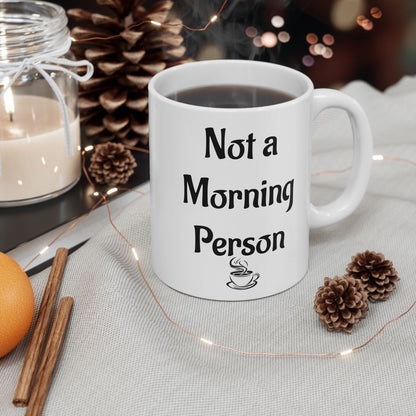 Not a Morning Person Funny Coffee Mug | Sarcastic Coffee Lover Gift