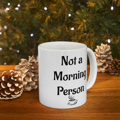 Not a Morning Person Funny Coffee Mug | Sarcastic Coffee Lover Gift