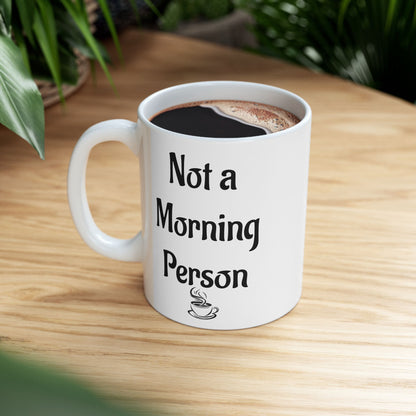Not a Morning Person Funny Coffee Mug | Sarcastic Coffee Lover Gift