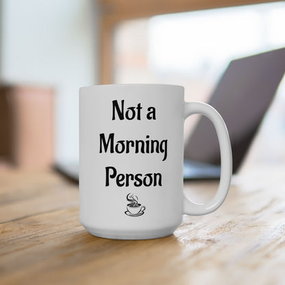 Not a Morning Person Funny Coffee Mug | Sarcastic Coffee Lover Gift