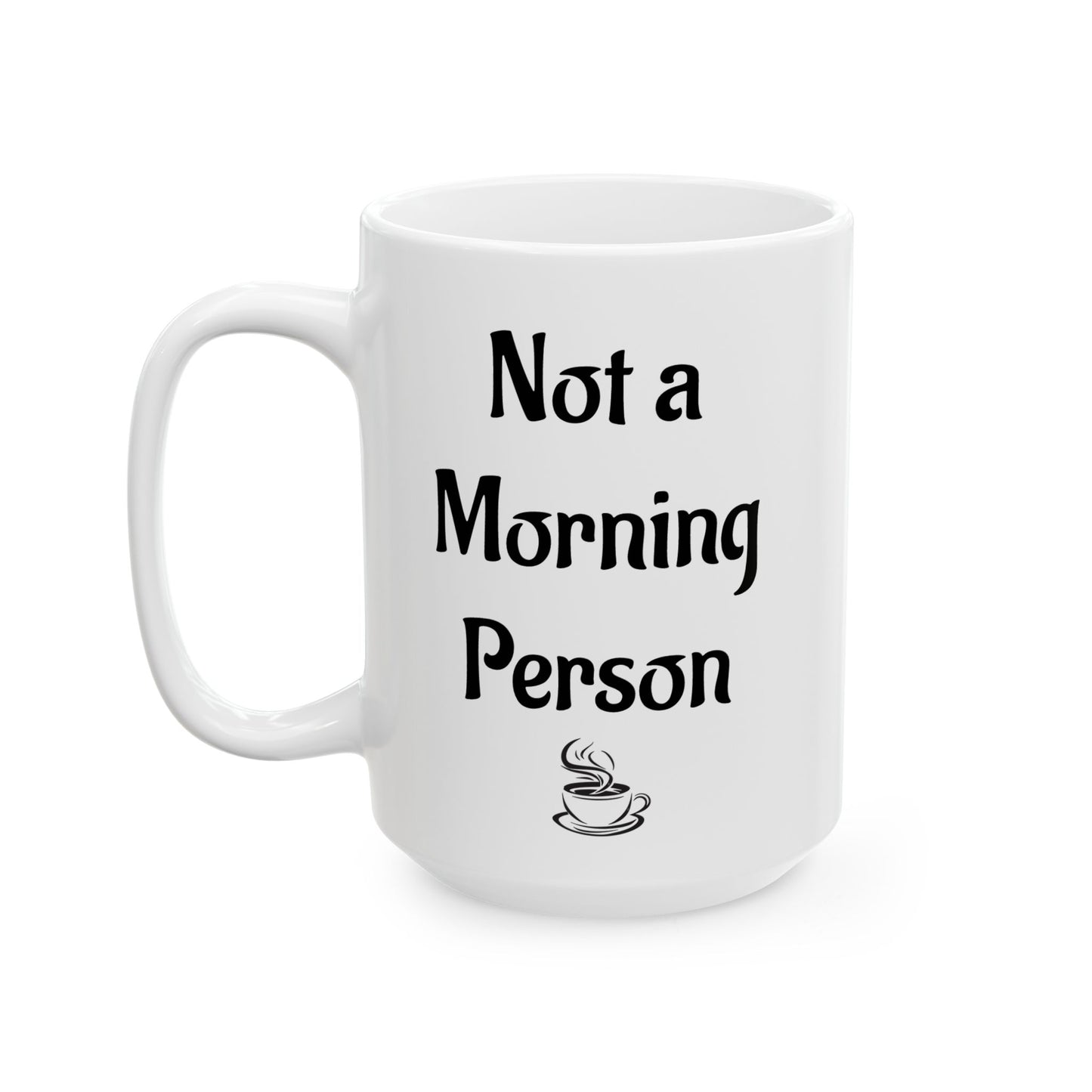 Not a Morning Person Funny Coffee Mug | Sarcastic Coffee Lover Gift