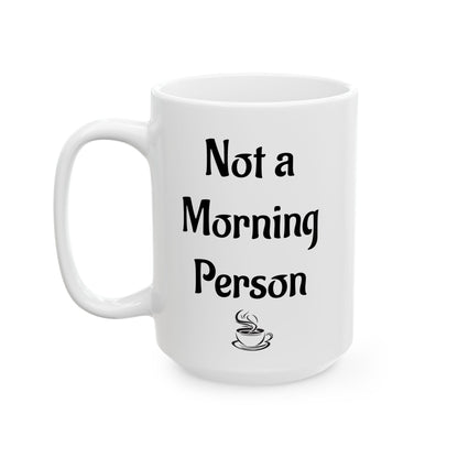 Not a Morning Person Funny Coffee Mug | Sarcastic Coffee Lover Gift