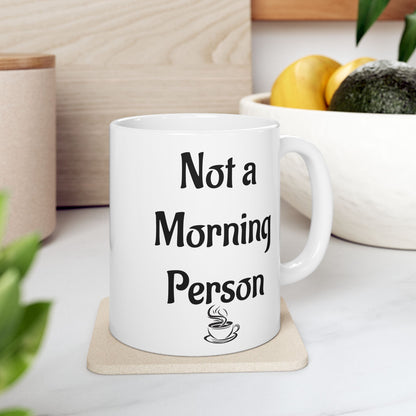 Not a Morning Person Funny Coffee Mug | Sarcastic Coffee Lover Gift